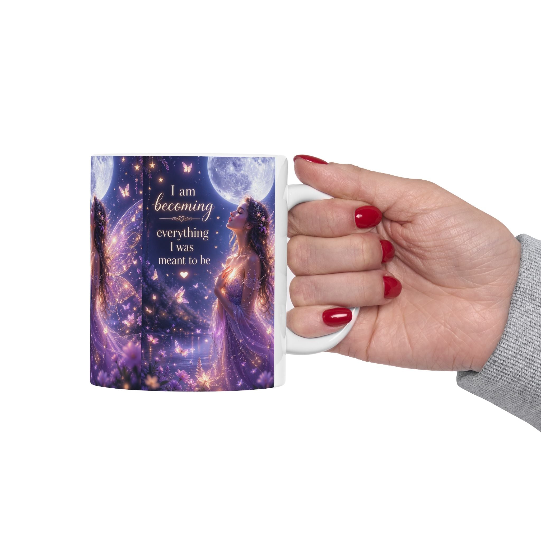 Inspirational Fantasy Mug — "I am becoming everything I was meant to be" Ceramic Coffee Cup